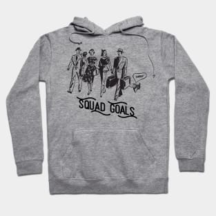 Squad Goals Hoodie